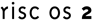 RISC OS 2